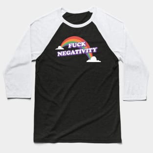 positive words - f*ck negativity Baseball T-Shirt